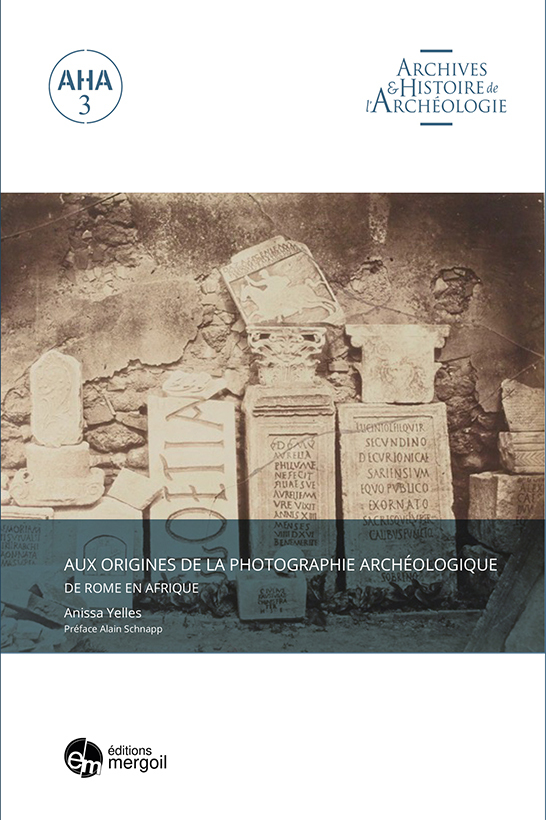 Aux origines de la photographie archéologique. De Rome en Afrique.