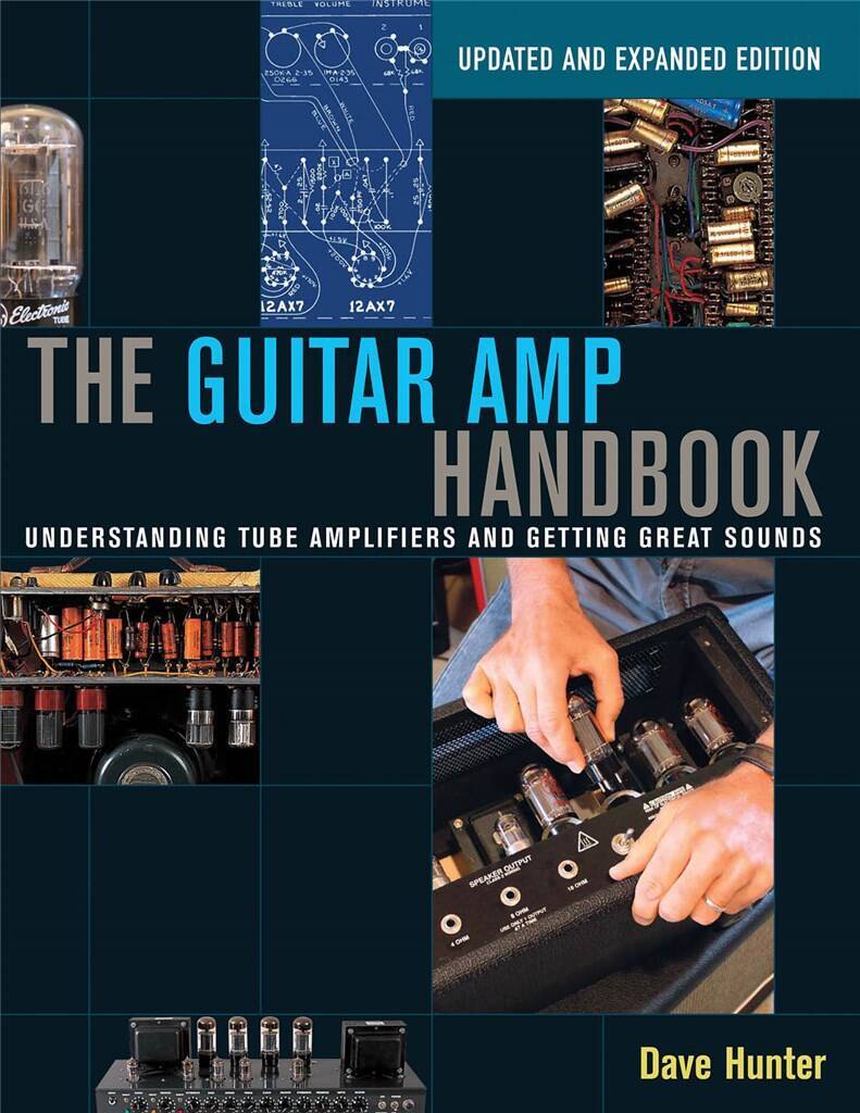 THE GUITAR AMP HANDBOOK UNDERSTANDING TUBE AMPLIFIERS AND GETTING GREAT SOUNDS UPDATED EDITION