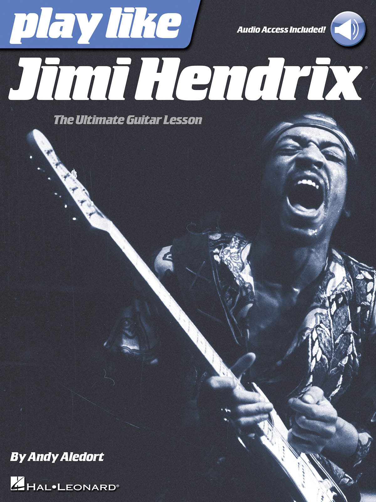 PLAY LIKE JIMI HENDRIX - THE ULTIMATE GUITAR LESSON BOOK - RECUEIL + ENREGISTREMENT(S) EN LIGNE