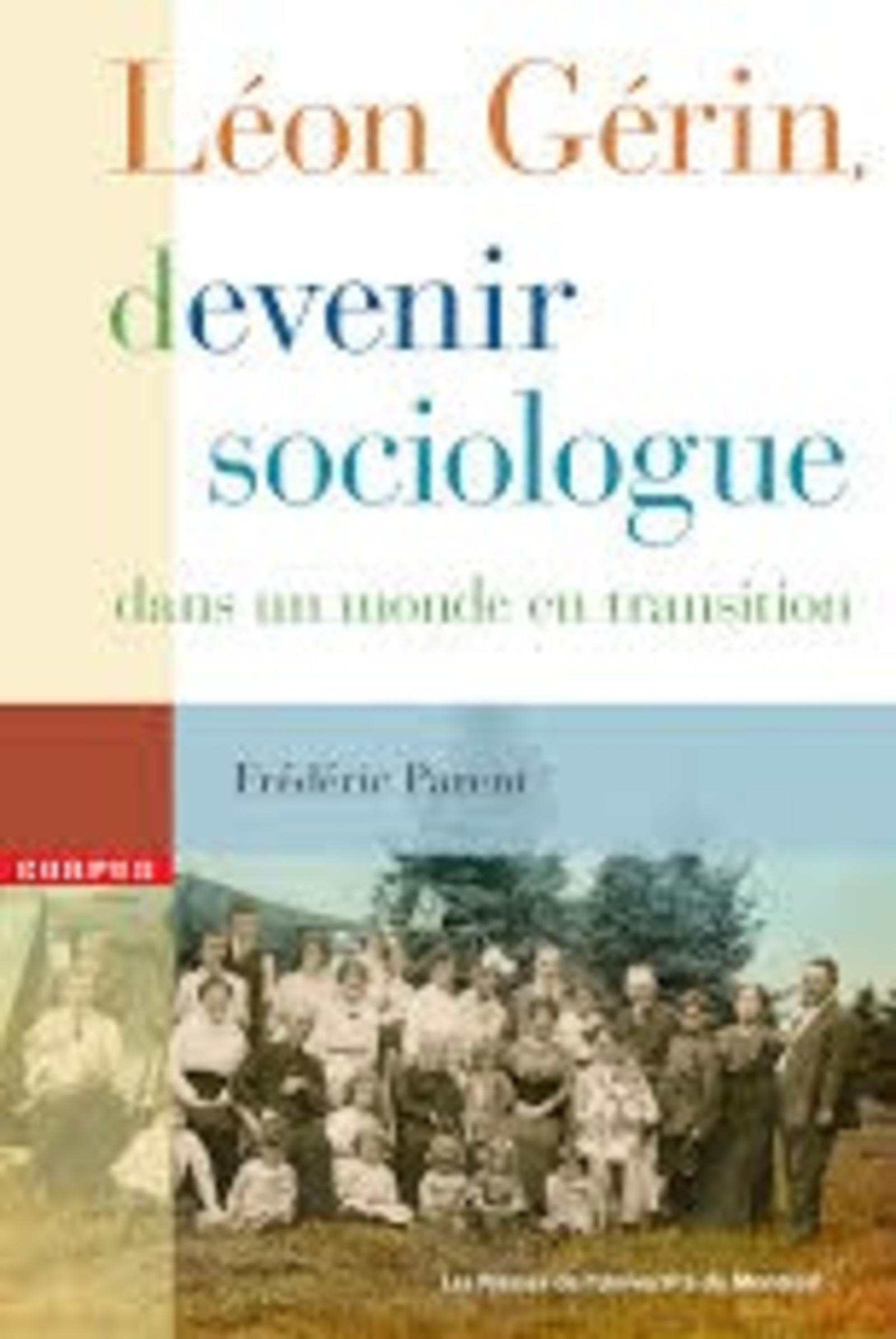 Léon Gérin, devenir sociologue dans un monde en transition