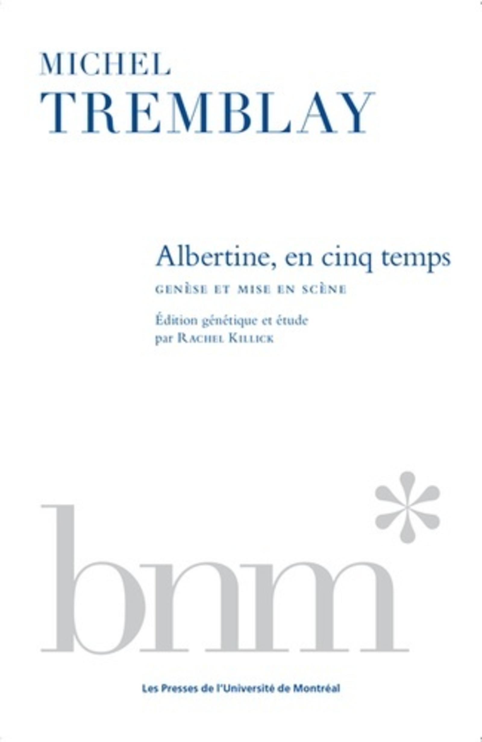 Albertine, en cinq temps de Michel Tremblay