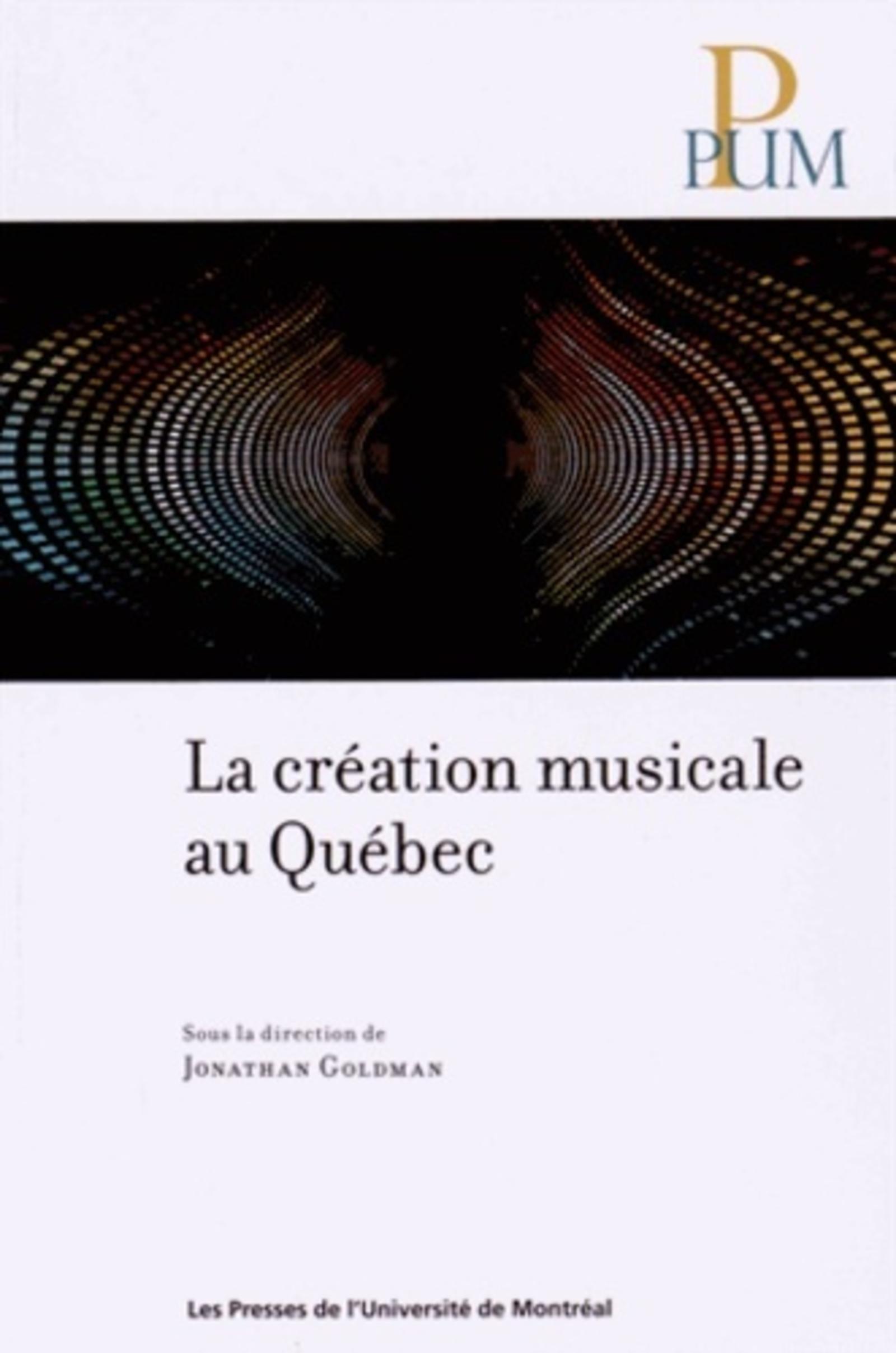 Création musicale au Québec (La)