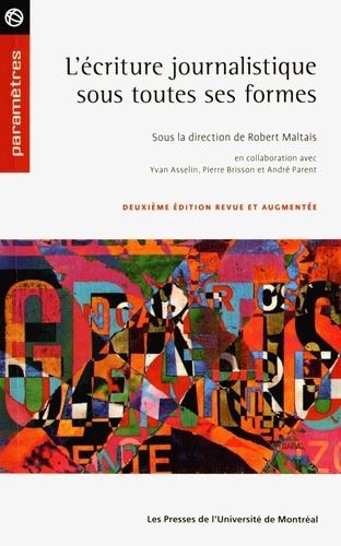 L'écriture journalistique sous toutes ses formes 2ed revue et augmentée