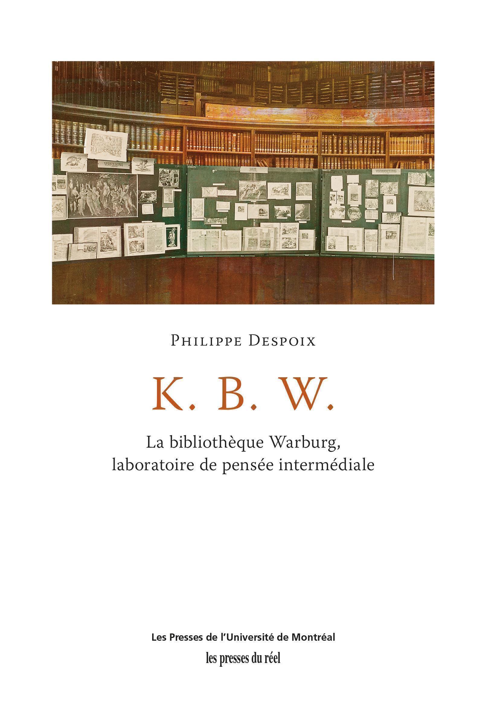 K. B. W. - La bibliothèque Warburg, laboratoire de pensée internationale