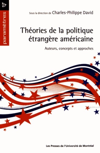 THEORIES DE LA POLITIQUE ETRANGERE AMERICAINE