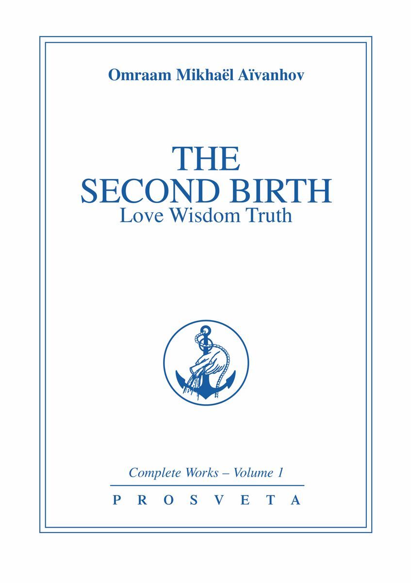 The Second birth - love, wisdom, truth