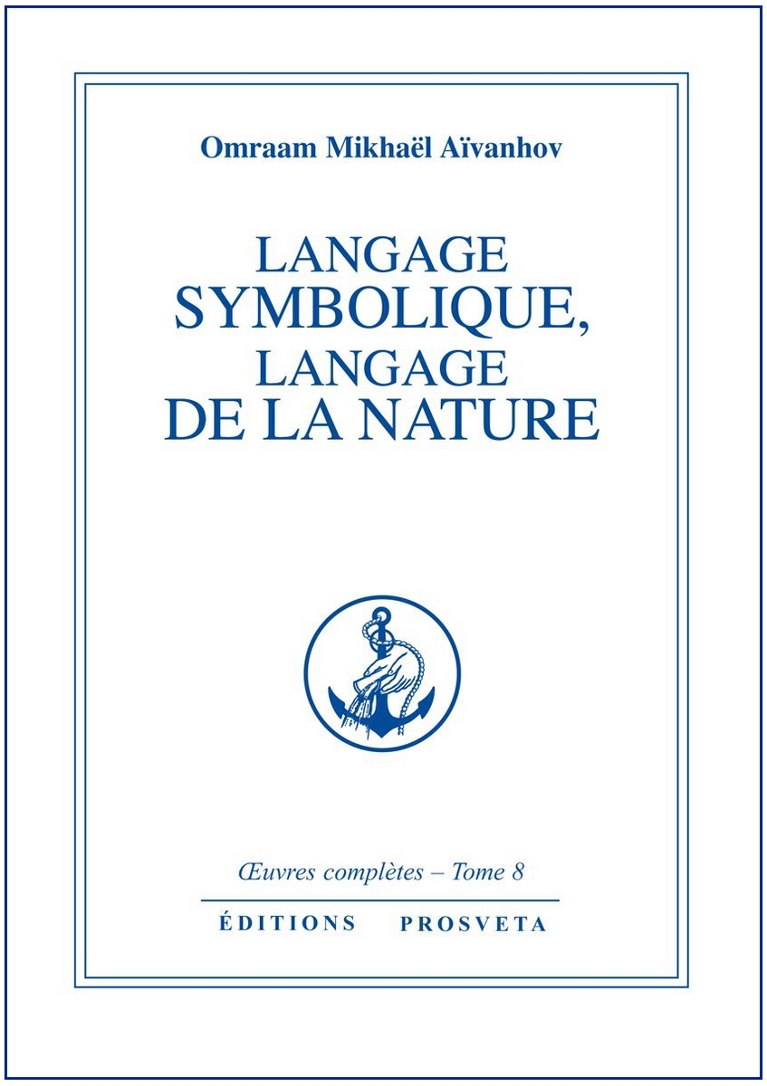 LANGAGE SYMBOLIQUE, LANGAGE DE LA NATURE - TOME 8