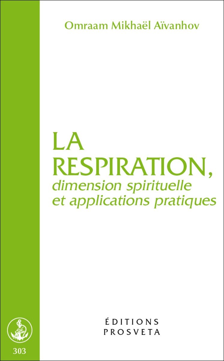 La Respiration - dimension spirituelle et applications pratiques
