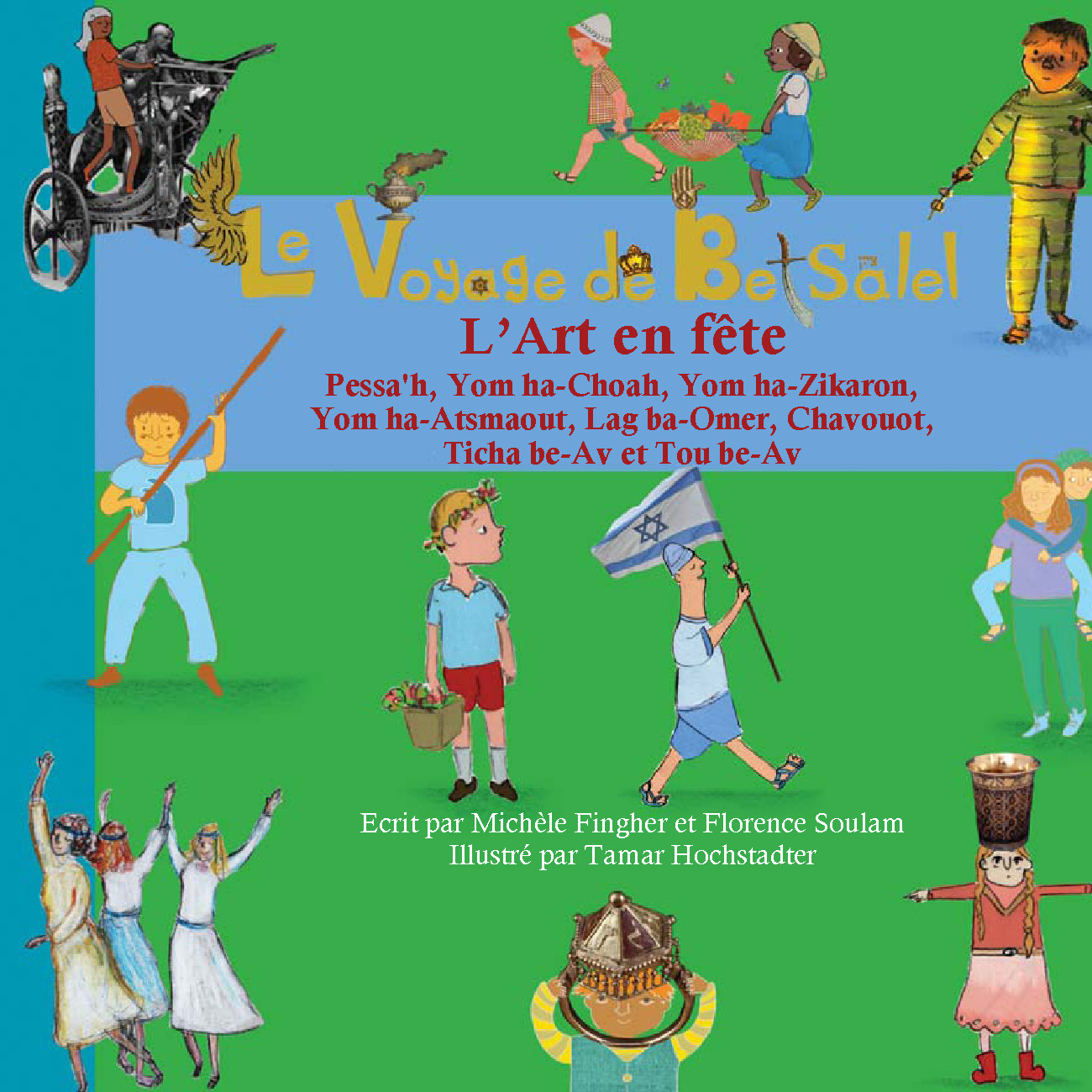 Le Voyage de Betsalel - L'Art en fête - (tome 3) De Pessa'h à Tou be-Av