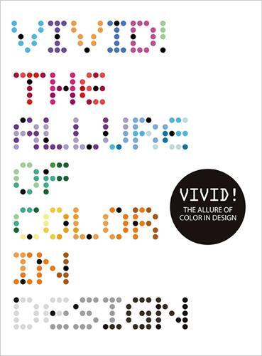 Vivid ! The Allure of Color in Design /anglais