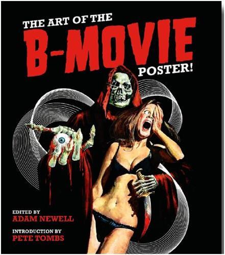 The Art of the B-Movie Poster ! /anglais