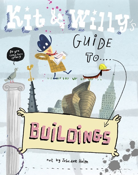 Kit and Willy's Guide to Buildings /anglais