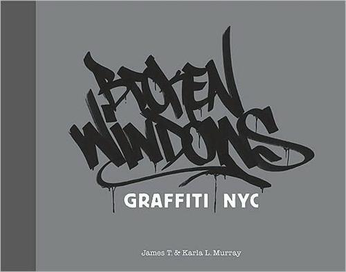 Broken Windows - Graffiti NYC (New edition) /anglais