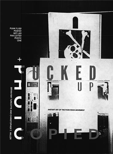 Fucked Up + Photocopied The Instant Art of the Punk Art Movement (Hardback) /anglais