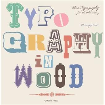 Typography in Wood - Wood Typography from the 19th Century /anglais