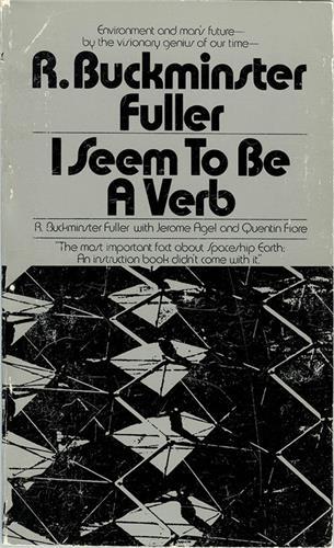 Buckminster Fuller I Seem to Be a Verb /anglais