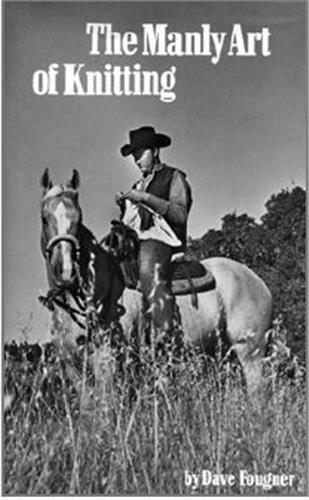 The Manly Art of Knitting /anglais