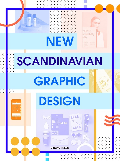 New Scandinavian Graphic Design /anglais