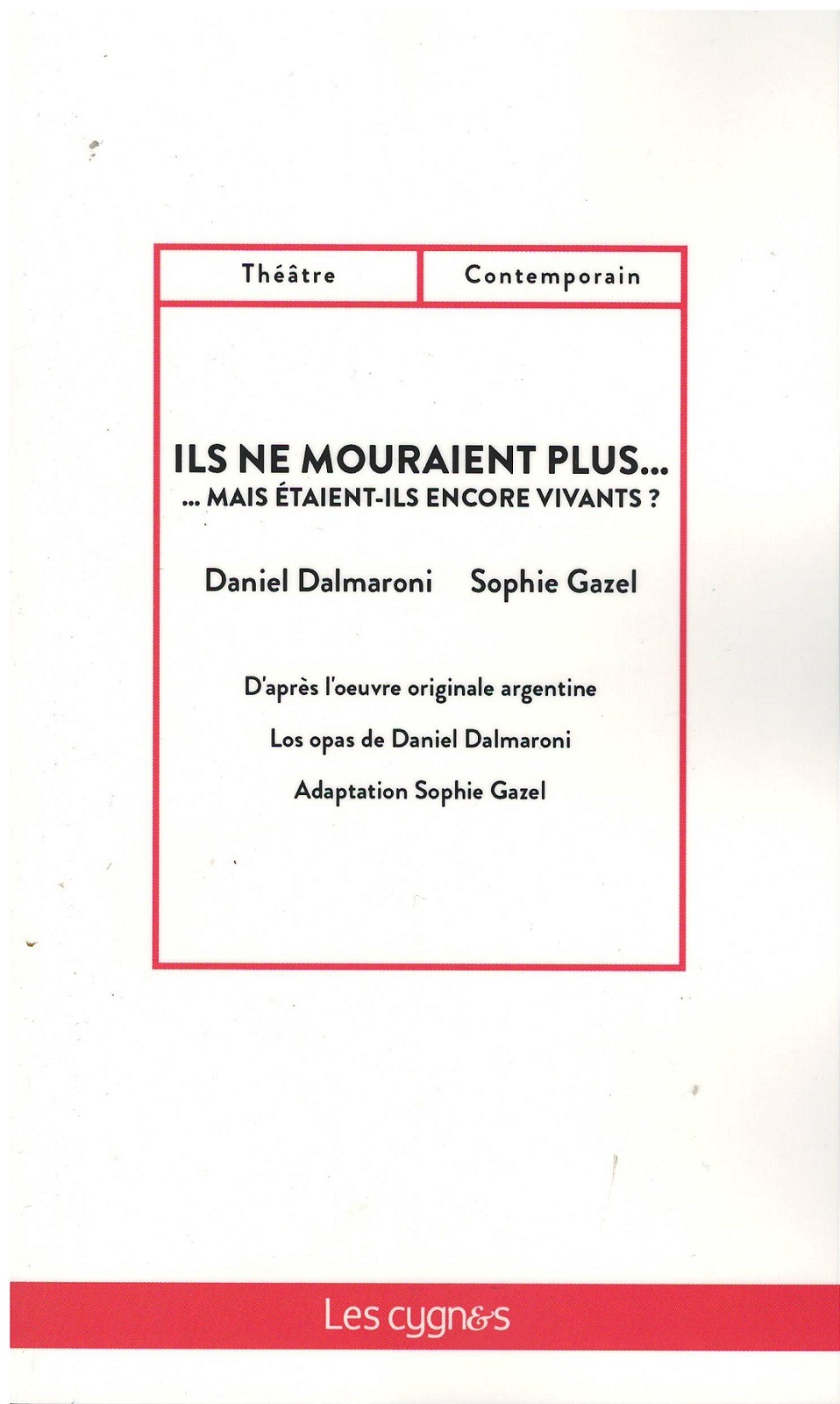 ILS NE MOURAIENT PLUS... MAIS ÉTAIENT-ILS ENCORE VIVANTS ?