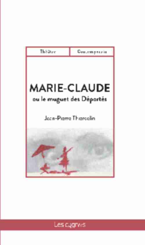 Marie-Claude : ou le muguet des déportés