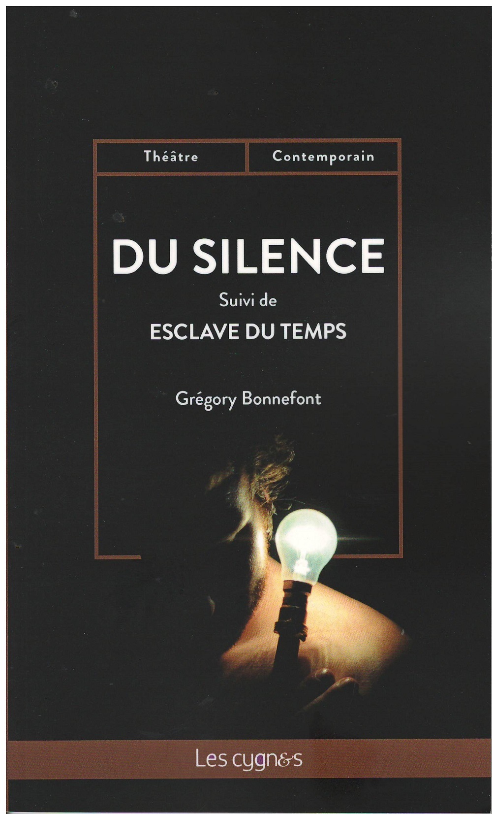 DU SILENCE suivi de ESCLAVE DU TEMPS