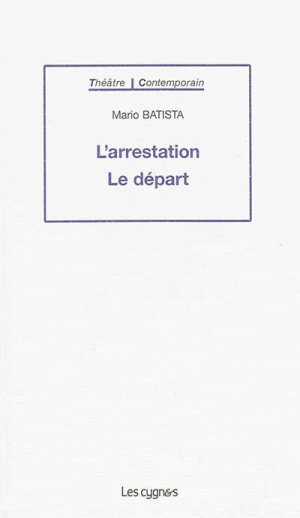 L'ARRESTATION LE DEPART