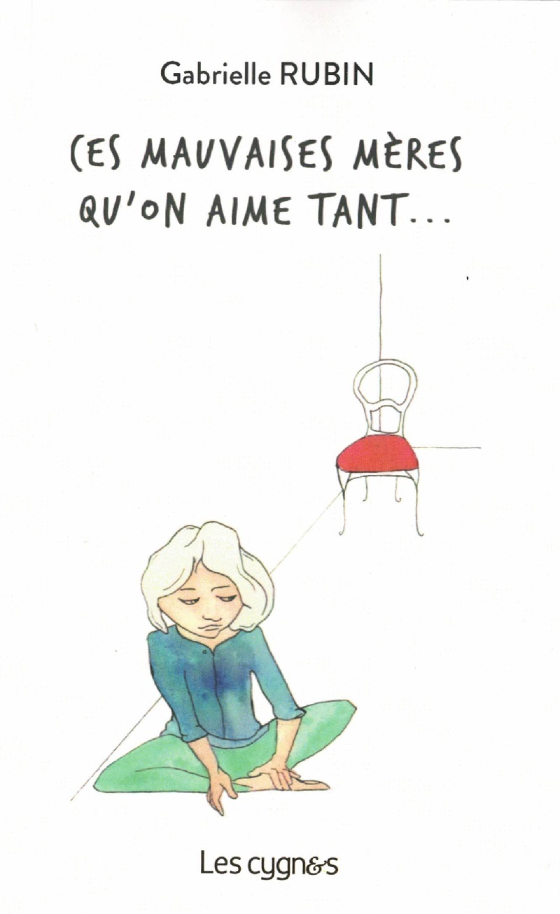 CES MAUVAISES MÈRES QU'ON AIME TANT...