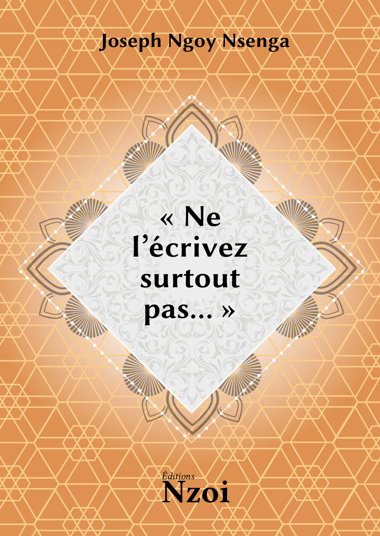 « Ne l’écrivez surtout pas… »