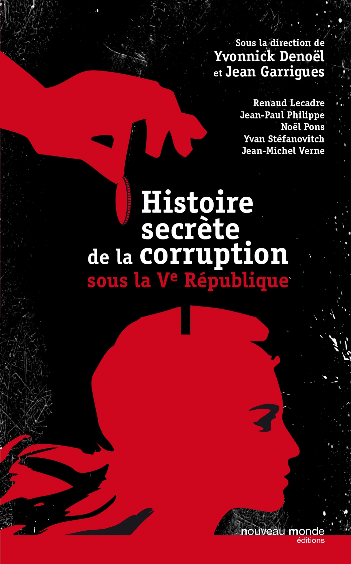 Histoire secrète de la corruption sous la Ve République