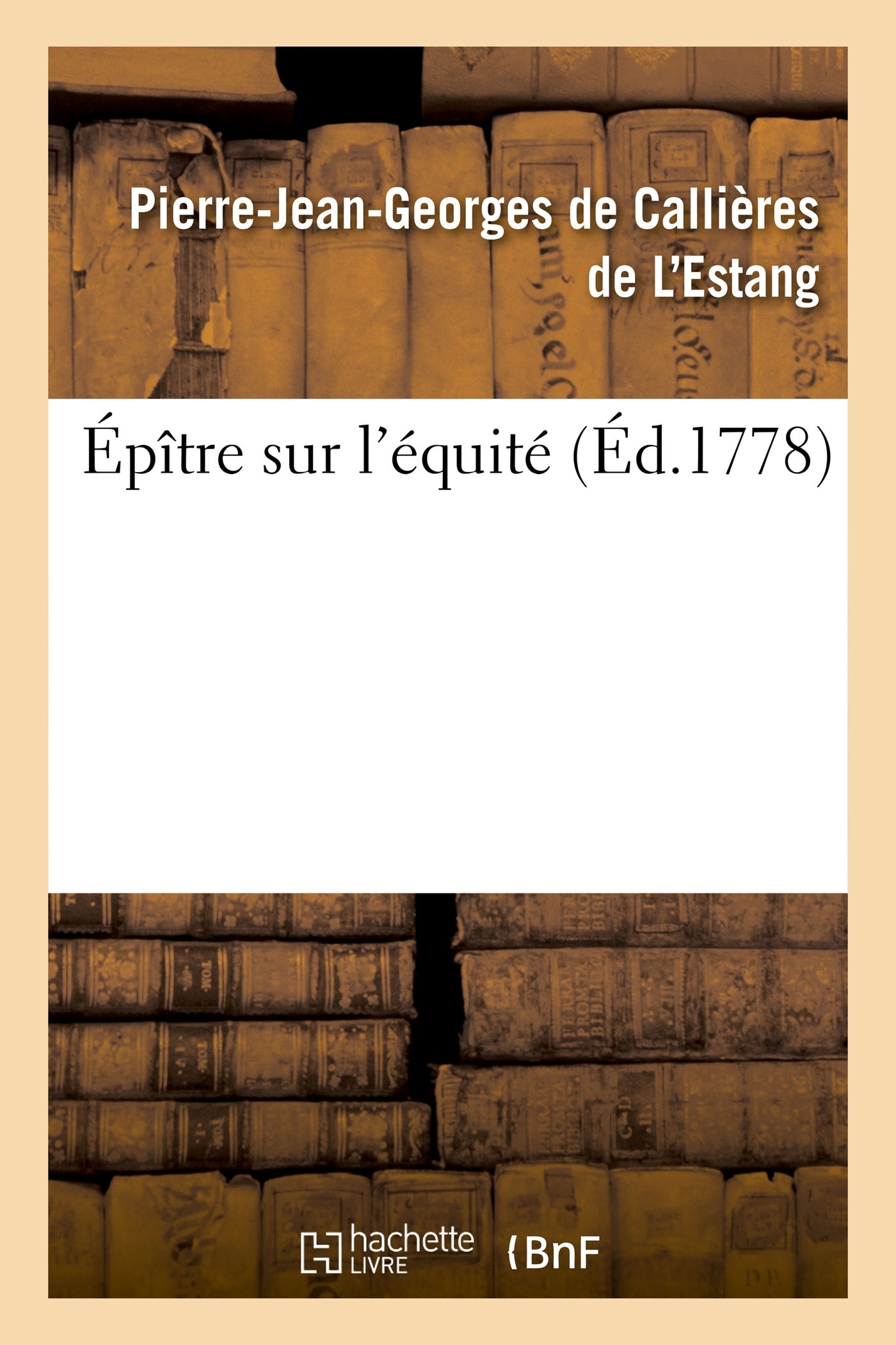 Épître sur l'équité. Par Callières de L'Estang.