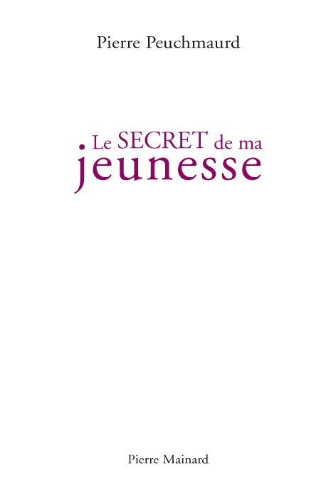 LE SECRET DE MA JEUNESSE