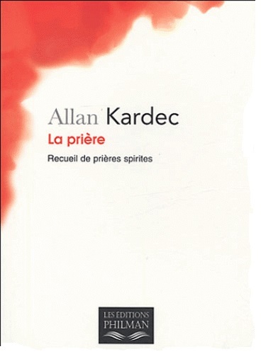 La prière - recueil de prières spirites