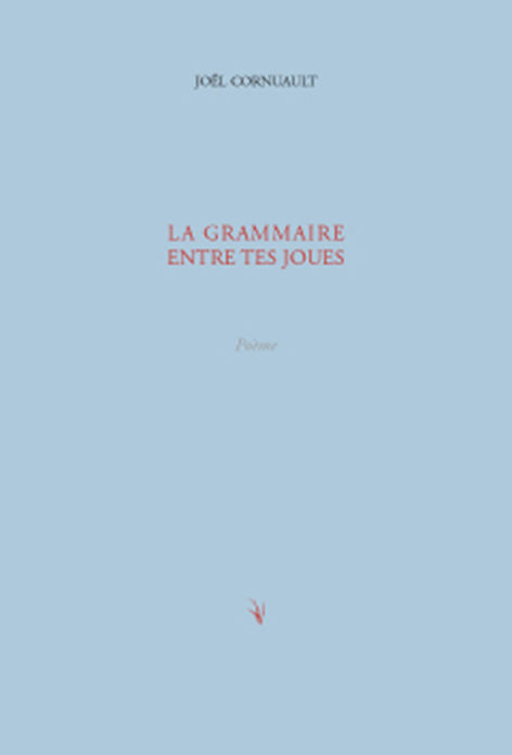 LA GRAMMAIRE ENTRE TES JOUES