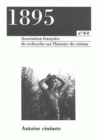 1895, N 8-9/1990. ANTOINE CINEASTE