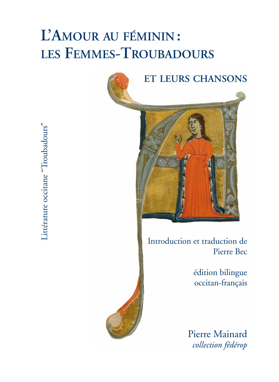 L'AMOUR AU FEMININ : LES FEMMES TROUBADOURS