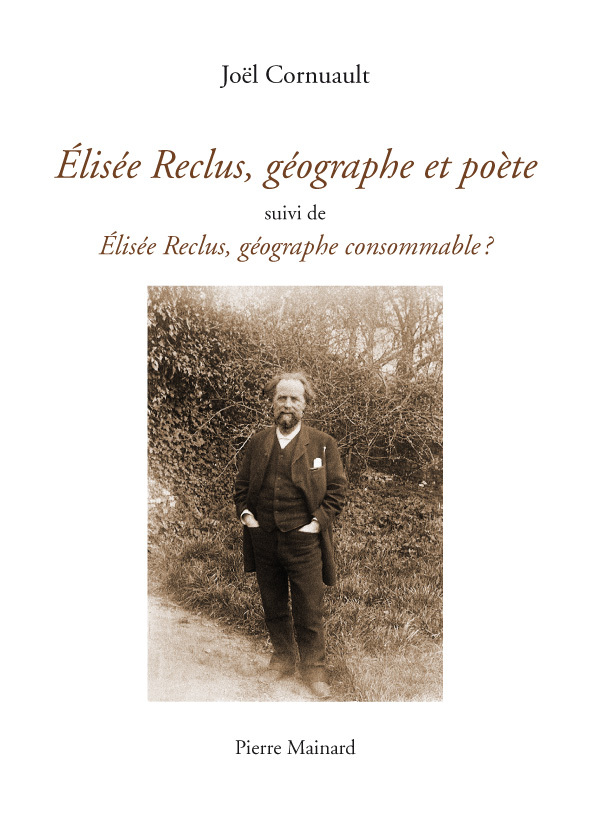 ELISEE RECLUS GEOGRAPHE ET POETE