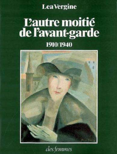 L'autre moitié de l'avant-garde 1910-1940