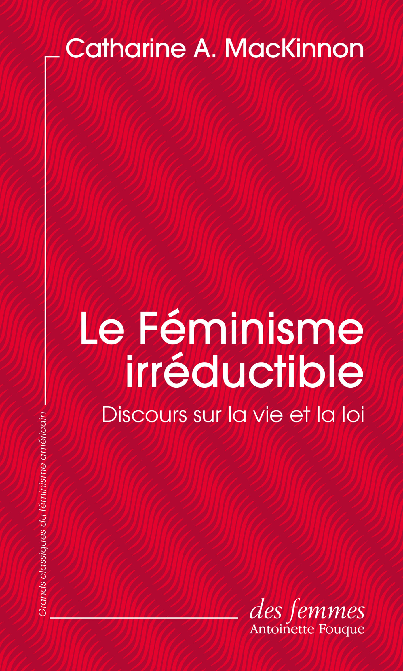 Le féminisme irréductible (éd. poche)