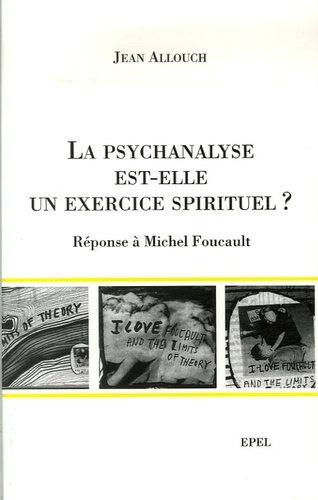 LA PSYCHANALYSE EST ELLE UN EXERCICE SPIRITUEL ? REPONSE A MICHEL FOUCAULT