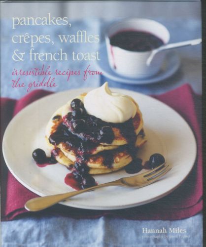 Pancakes, Crepes, Waffles and French Toast