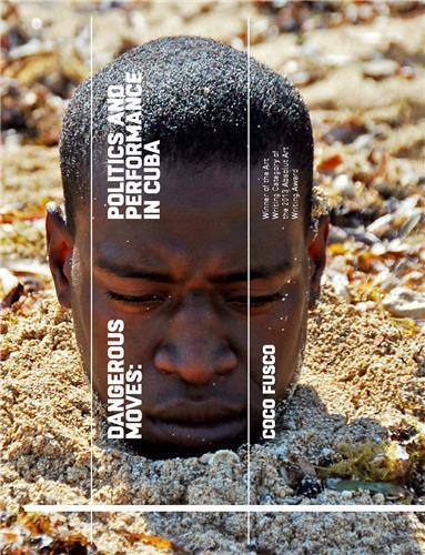 Dangerous Moves Politics and Performance in Cuba /anglais