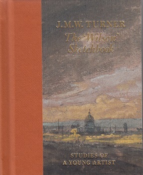 J.M.W. Turner: The 'Wilson' Sketchbook