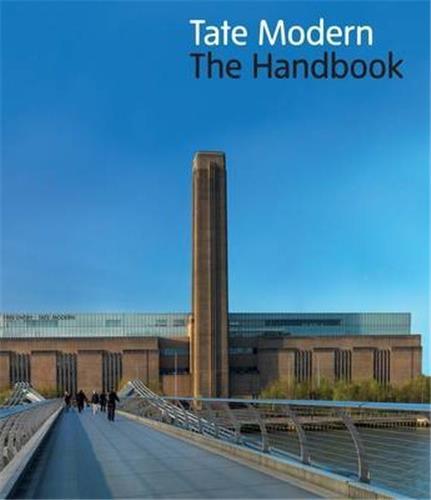 Tate Modern The Handbook (3eme ed) /anglais