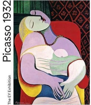 Picasso 1932 : Love, Fame, Tragedy /anglais