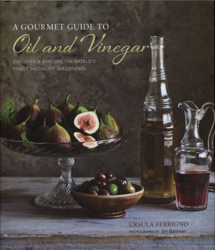 A Gourmet Guide to Oil and Vinegar