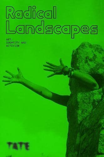 Radical Landscapes : Art, Identity and Activism /anglais