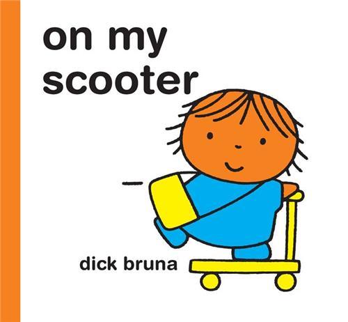 Dick Bruna On my Scooter /anglais
