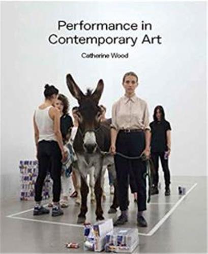 Performance in Contemporary Art (Hardback) /anglais