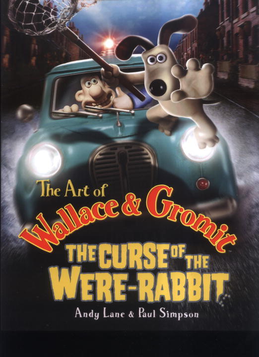 The Art of Wallace and Gromit: The Curse of the Were-Rabbit