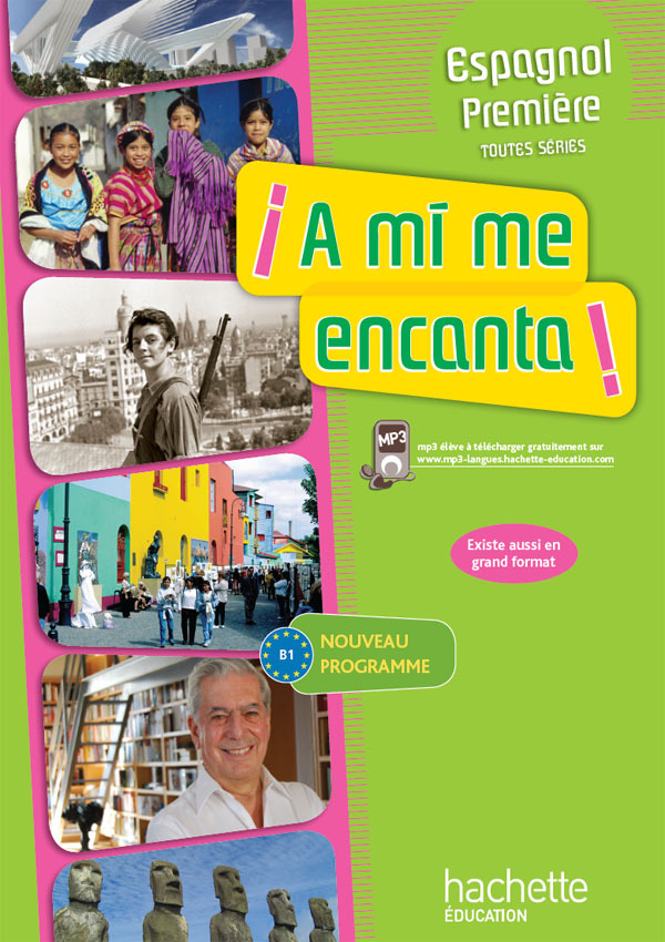 A mi me encanta 1re (B1) - Espagnol - Livre élève format compact - Edition 2011